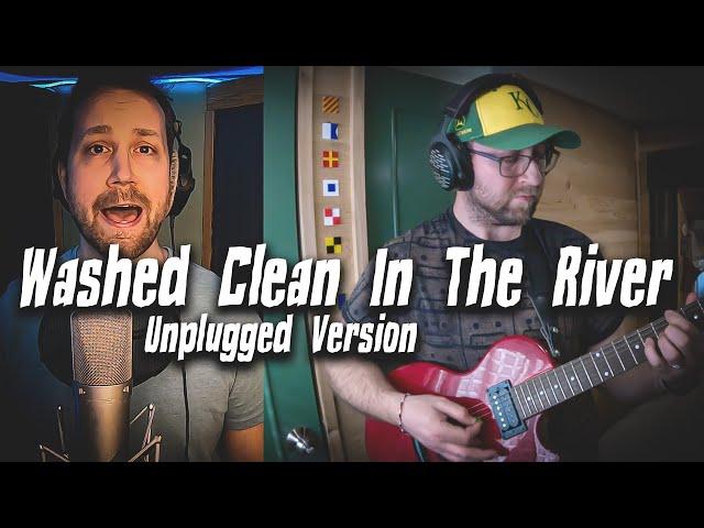 "Washed Clean In The River (Unplugged Version)" feat. @Micthematt