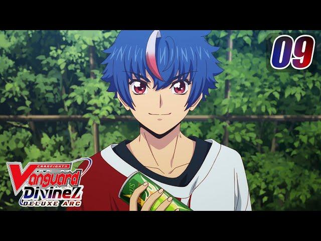 [Subbed][Episode 9] CARDFIGHT!! VANGUARD Divinez DELUXE Arc