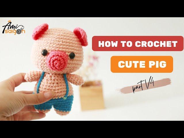 #158 | Crochet Amigurumi Pig in Overalls (1/4) | How to crochet Animal Amigurumi | @AmiSaigon