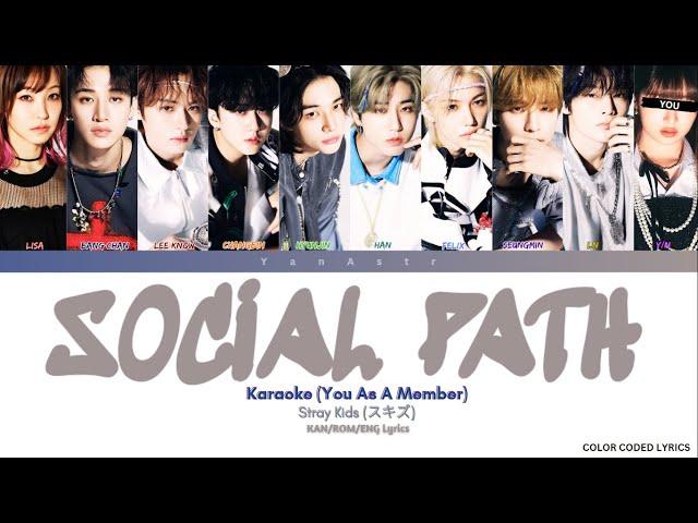 [KARAOKE] Stray Kids (スキズ) - 'Social Path (Ft. Lisa)' You As A Member || 10 Members Ver.