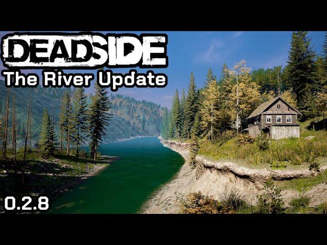 Deadside "River Update" Early Preview - Beautiful New Map, UI Improvements, & Reload Mechanics