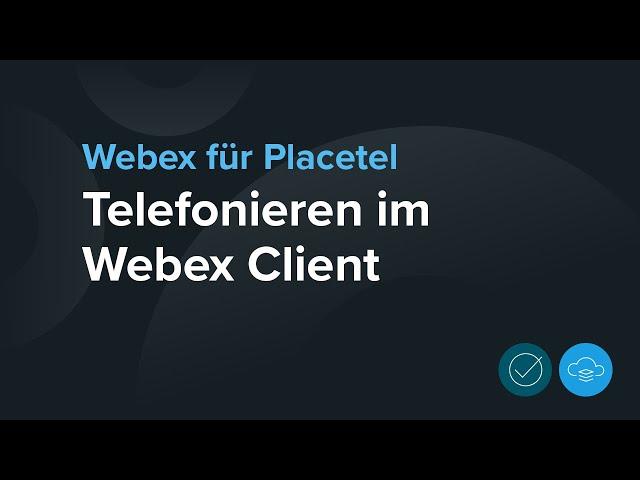 Telefonieren mit dem Webex Client