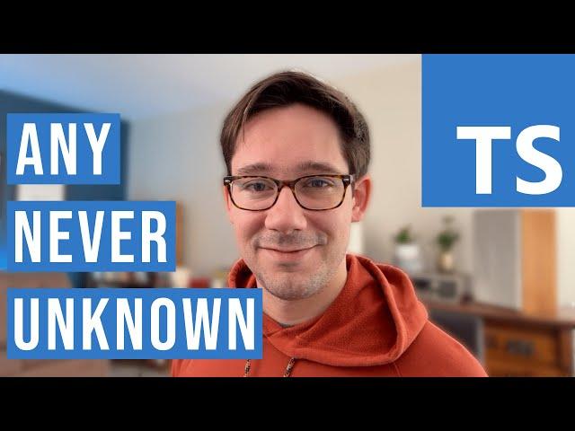 any vs unknown vs never: TypeScript demystified