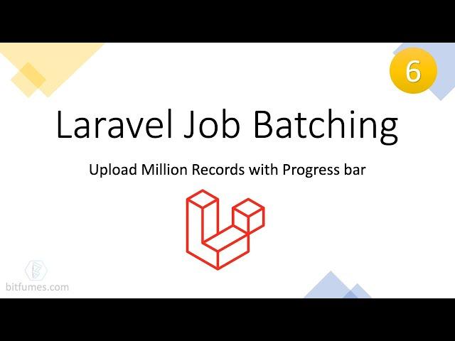 6. Laravel Job Batching | Upload million records | Queue job to upload big file