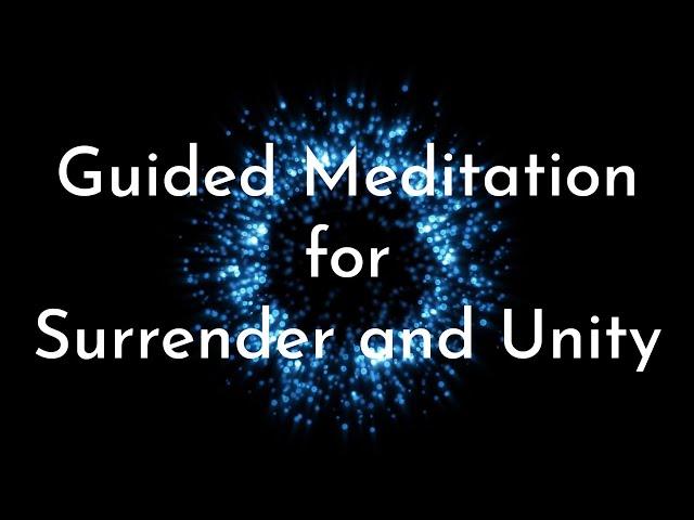 30min Guided Meditation for Surrender and Unity