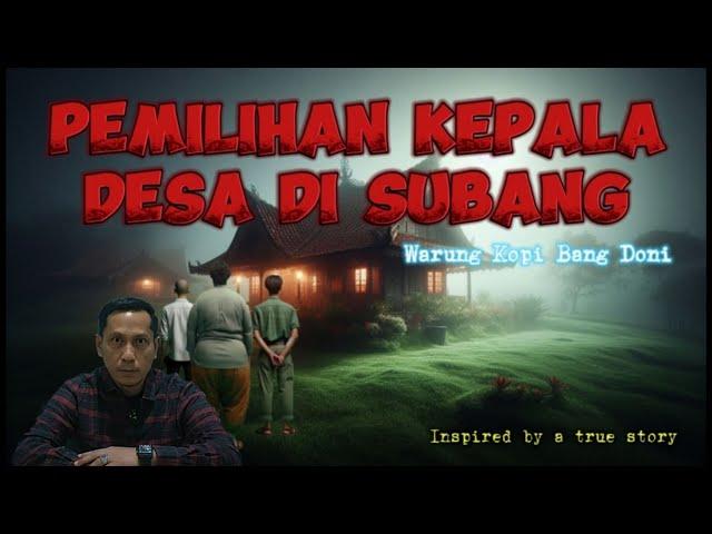 Pemilihan Kepala Desa di Subang Jawa Barat || Warung Kopi Bang Doni