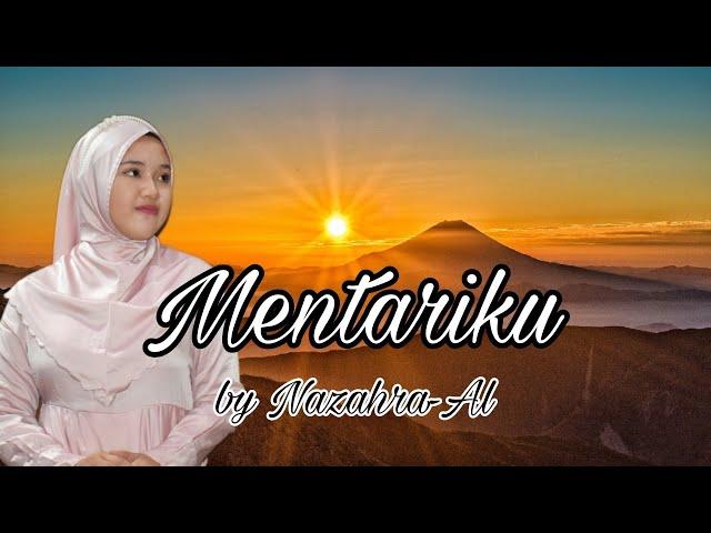 MENTARIKU BY NAZAHRA-AL (OFFICIAL MUSIC VIDEO) (Cipt: S.Hariyanto)