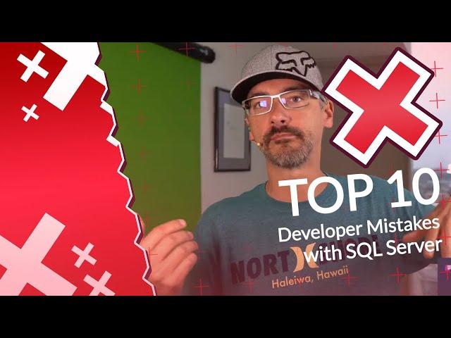 The Top 10 Developer Mistakes That Won't Scale on Microsoft SQL Server