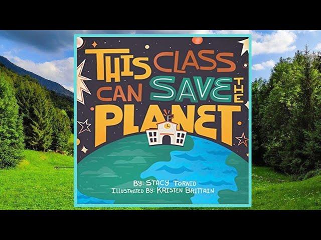  This Class Can Save the Planet - Read Aloud Children's Book