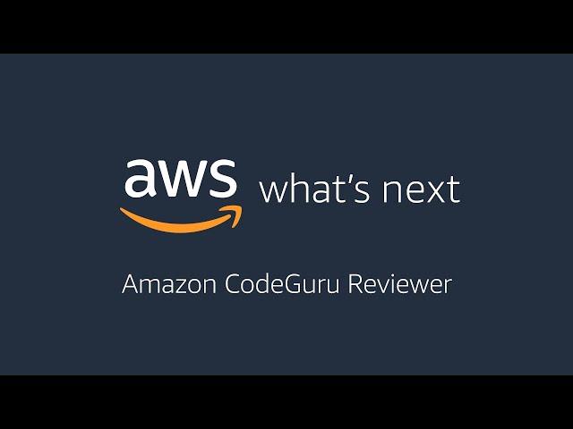 AWS What’s Next ft. Amazon CodeGuru Reviewer