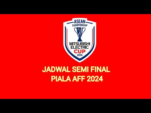 Tanpa Timnas Indonesia | Jadwal Semi Final Piala AFF 2024