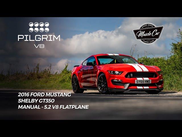 Ford Mustang Shelby GT350  5.2 526 bhp at Pilgrim V8