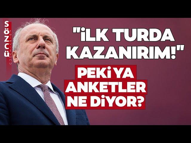 Muharrem İnce '15 Yaşındakiler' Oy Kullanırsa Kazanırım Dedi! Seçim Anketleri Ne Söylüyor?