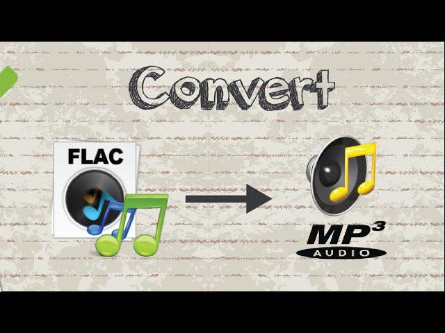 How to convert FLAC file to MP3 format