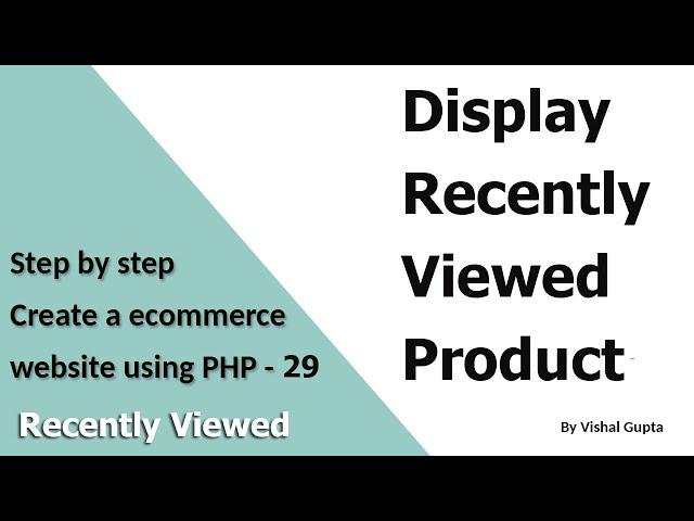 Step by step create an eCommerce website using PHP - Part 29 (Recently Viewed Product)