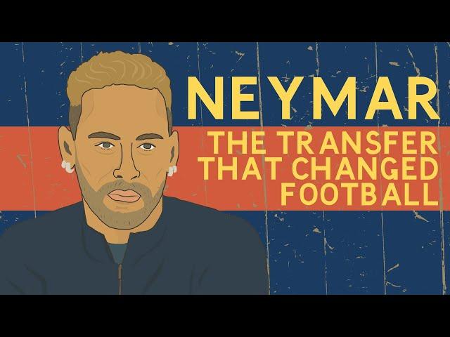 Neymar: The transfer that changed football