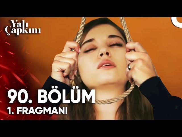 Yalı Çapkını 90. Bölüm 1. Fragmanı | SEYRAN ÖLÜYOR!