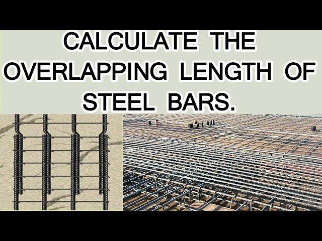 Calculate the Overlapping Length Of Steel Bars IN Beam, Column And Slab.