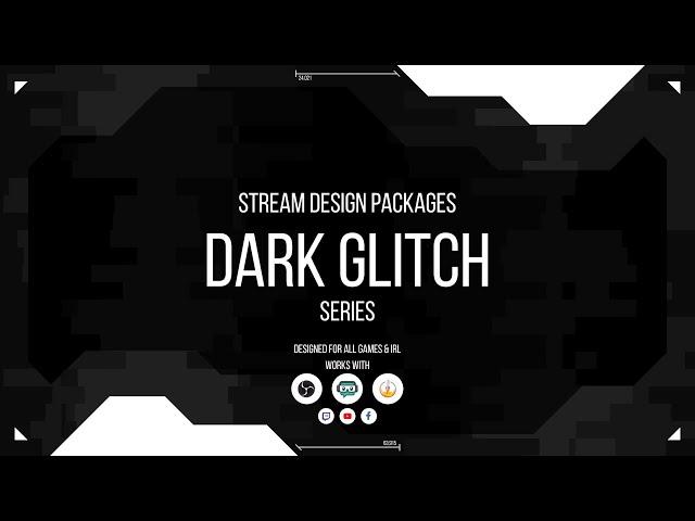 OWN3D.TV - Animated Dark Glitch Overlay Package [Twitch/Youtube/Facebook/Co][OBS/SLOBS/XSPLIT]