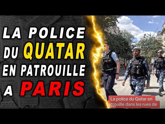 La police du QATAR, ANGLAISE, SLOVAQUE et ALLEMANDE en patrouille dans PARIS