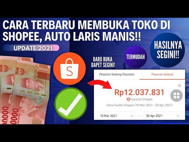 Cara TERBARU Buka Toko di Shopee 2021 - Tutorial Buka Toko Baru di Shopee AUTO LARIS MANIS!