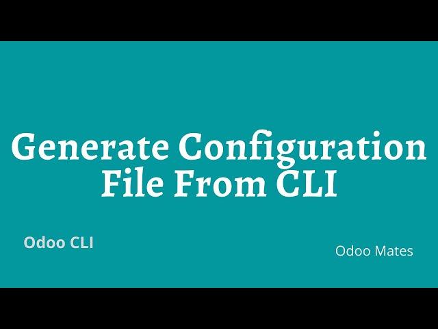 How To Generate Odoo Configuration File From Terminal || Odoo Command Line Interface || Odoo CLI