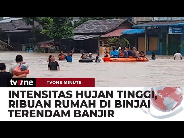 Ribuan Rumah Di Binjai Terendam Banjir | tvOne Minute