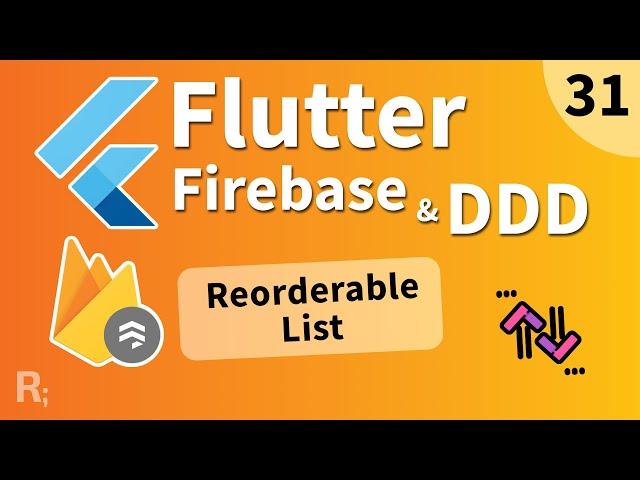 Flutter Firebase & DDD Course [31] - Reorderable List