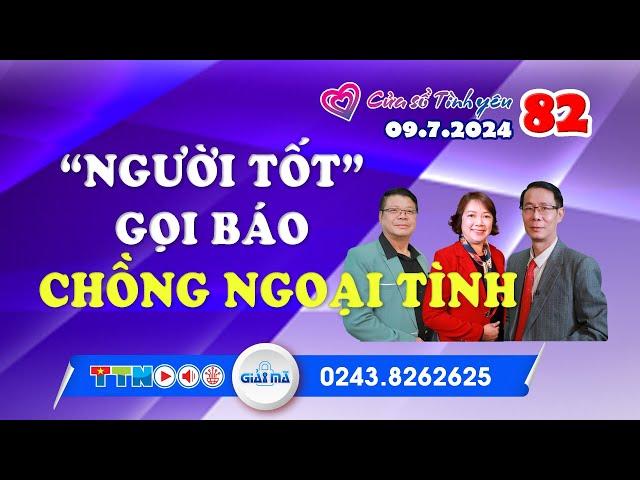 "Người tốt" gọi báo chồng ngoại tình | Cửa sổ tình yêu 82 | Chuyên gia tâm lý Đinh Đoàn - Thúy Hải