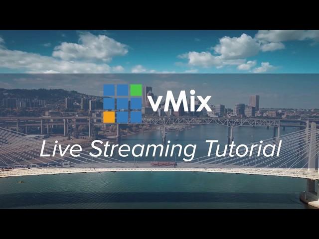 vMix Tutorials- Live Streaming