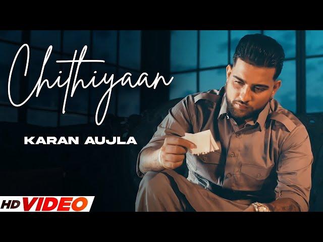 KARAN AUJLA - CHITHIYAAN (HD Video) | Tanu Grewal | Latest PunjabI Songs 2024 | Punjabi Songs 2024