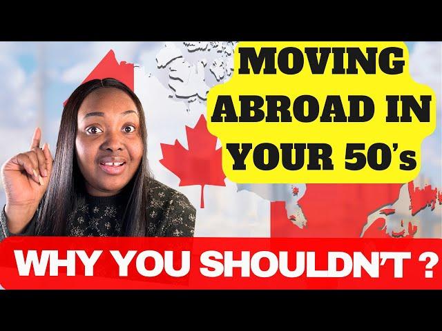 THE UNTOLD TRUTH ABOUT MOVING ABROAD IN YOUR 50's