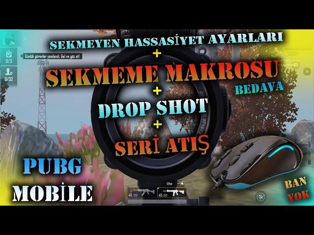 SEKMEME MAKROSU | DROP SHOT | SERİ ATIŞ | HASSASİYET AYARLARIM | PUBG MOBİLE