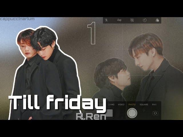 Till friday / R.Ren / 1-3 часть / озвучка фанфика / вигуки