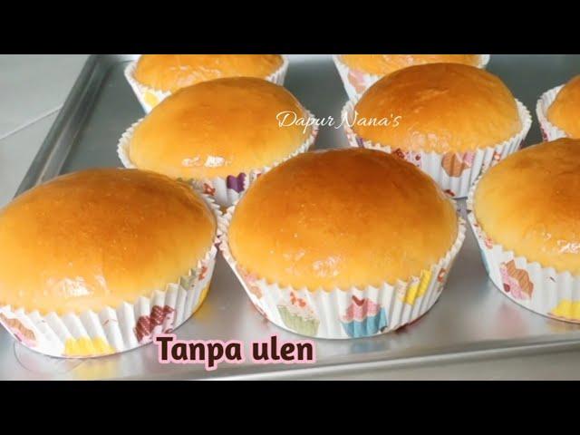 TANPA ULEN tapi rotinya super lembut ( ini cara yang paling aku suka)