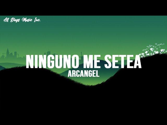 Arcangel - Ninguno Me Setea (Letra)