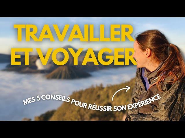 TRAVAILLER ET VOYAGER | MES 5 CONSEILS POUR RÉUSSIR SA PREMIÈRE EXPÉRIENCE DE DIGITAL NOMADE