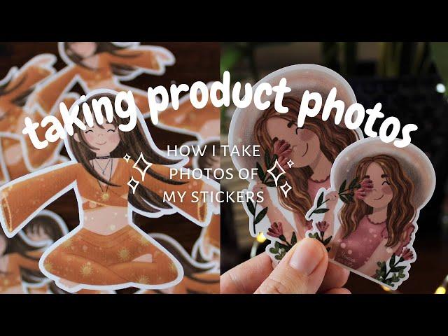 how i take product photos of my stickers 