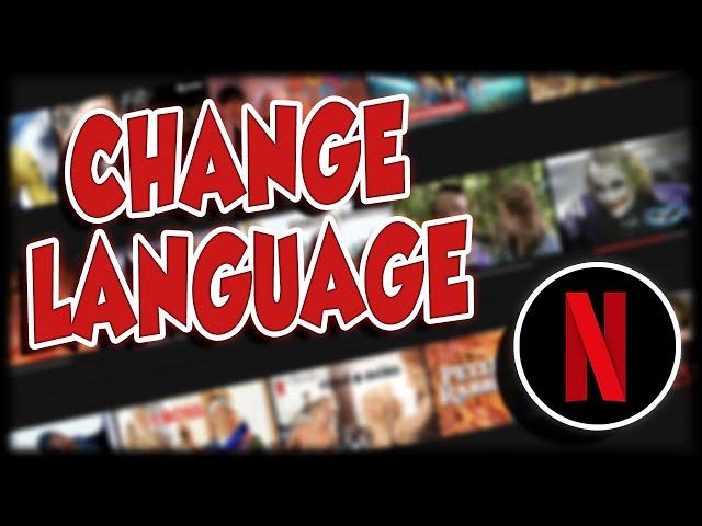 How to Change Language on Netflix