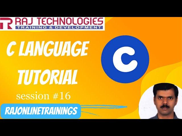 C Language Tutorial | Session - 16 | rajonlinetrainings