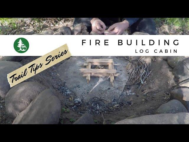 Fire Building Techniques: Log Cabin - Wilderness Inquiry