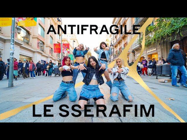 [KPOP IN PUBLIC] LE SSERAFIM (르세라핌) _ ANTIFRAGILE | Dance Cover by EST CREW from Barcelona