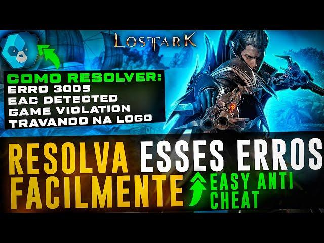 LOST ARK: ERRO EAC FIX! RESOLVA DE FORMA DEFINITIVA OS ERROS DO EASYANTICHEAT.