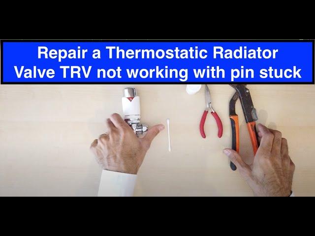 How to Repair a Thermostatic Radiator Valve (TRV) not working with TRV pin stuck