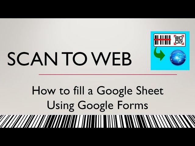 Google Form Creation for use with Scan to Web