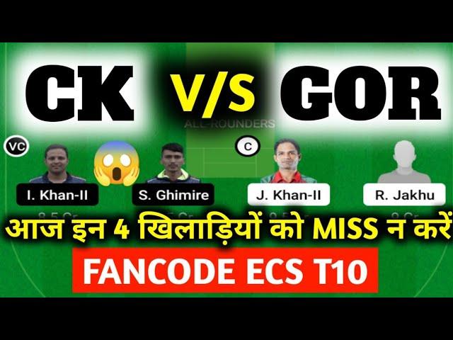 CK VS GOR / CK VS GOR Dream11 / CK VS GOR Dream11 Team / CK VS GOR Dream11 Today Prediction