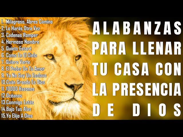 MÚSICA CRISTIANA PARA LLENAR TU CASA CON LA PRESENCIA DE DIOS  HERMOSAS ALABANZAS DE ADORACIÓN 