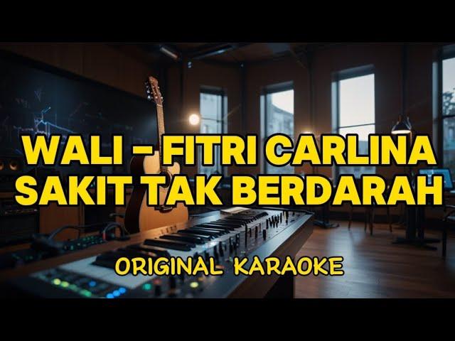 Wali Feat Fitri Carlina - Sakit Tak Berdarah (Karaoke Score)