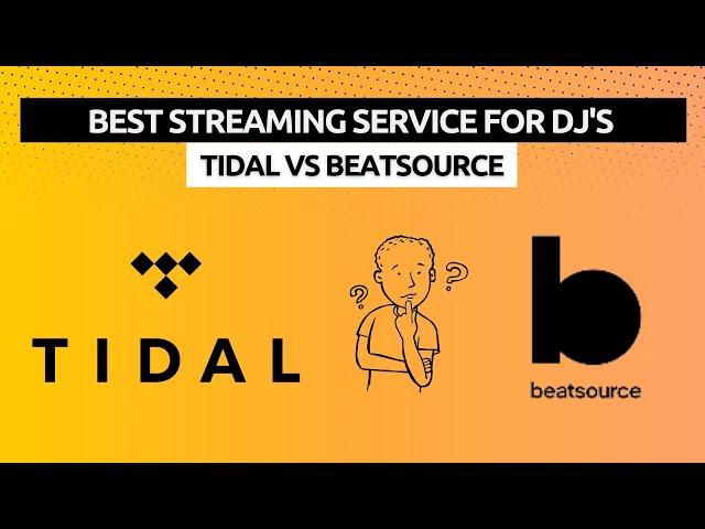 Best Streaming Service for DJ's | Tidal vs Beatsource