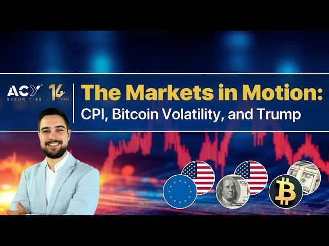 The Markets in Motion: CPI, Bitcoin Volatility, and Trump’s Influence